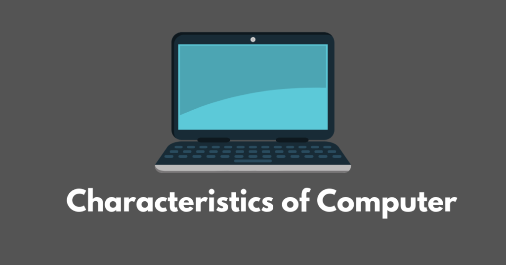 Characteristics of Computer
