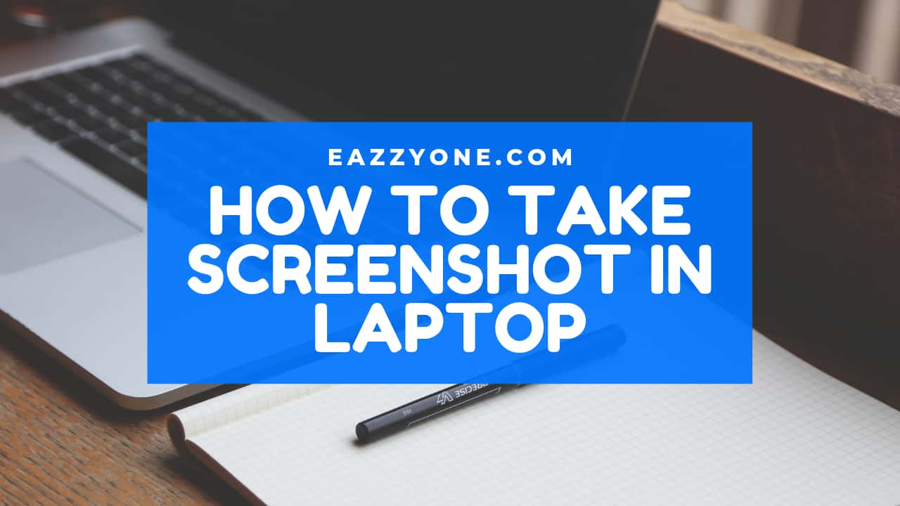 How to Take Screenshot in Laptop