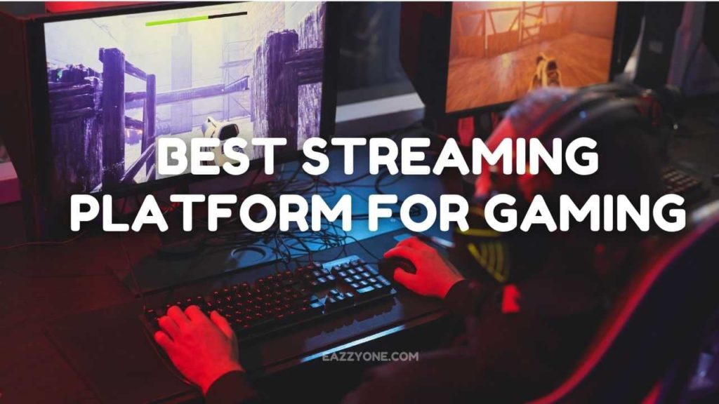Best Streaming Platform for Gaming