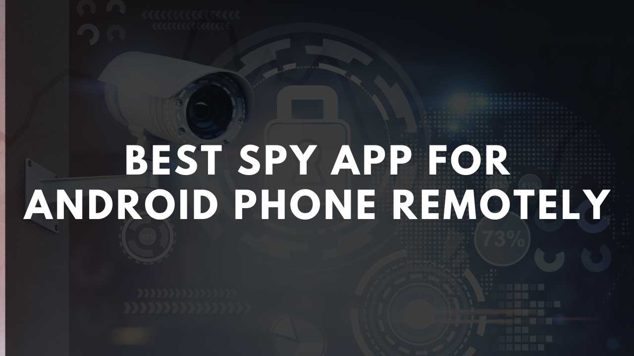 Best Phone Spy App For Android