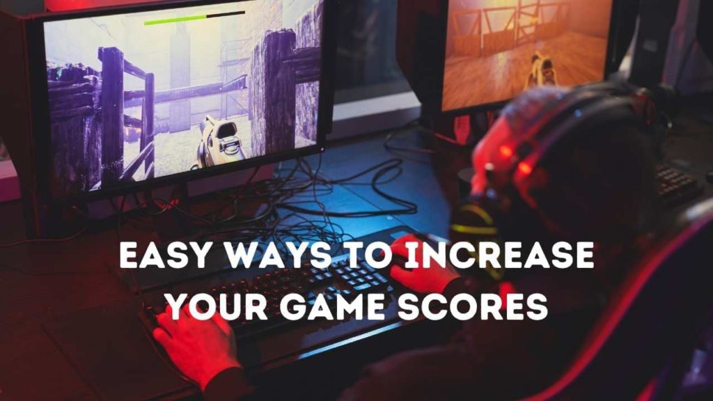 increase your game scores